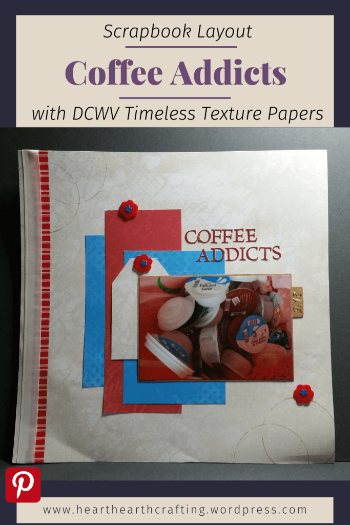 Coffee Addicts Scrapbook Layout with DCWV