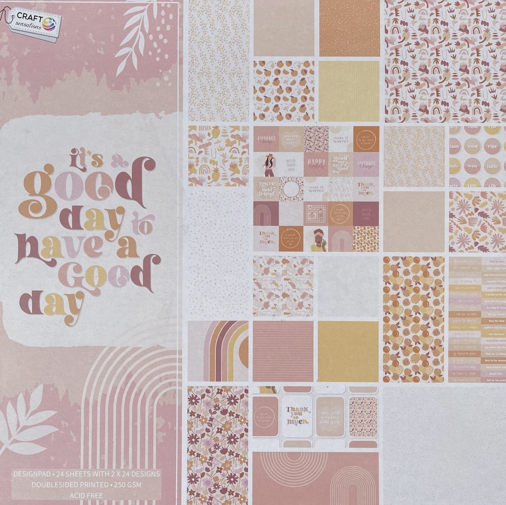 Craft Sensations Papers It's a Good Day to Have a Good Day